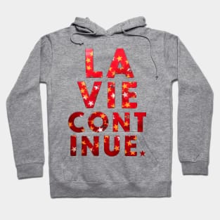 LA VIE CONTINUE Hoodie